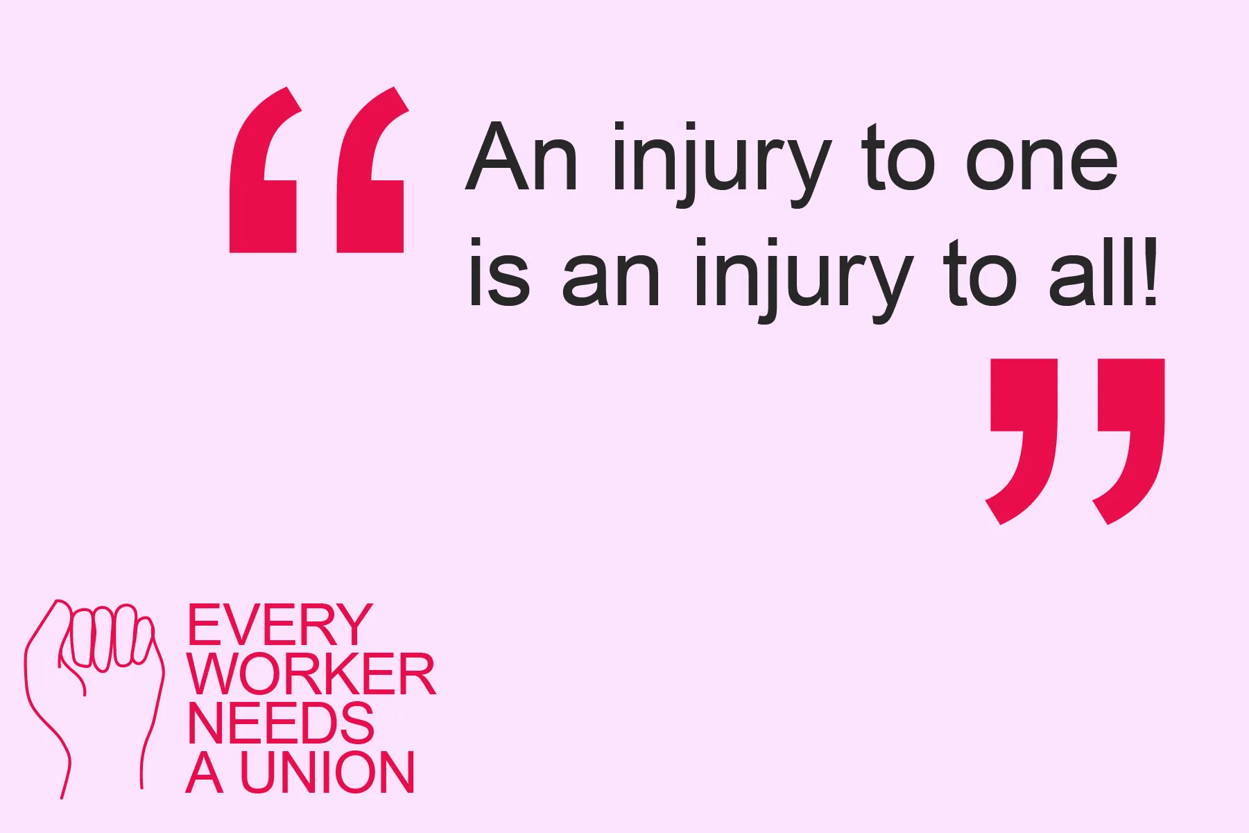 An injury to one is an injury to all!