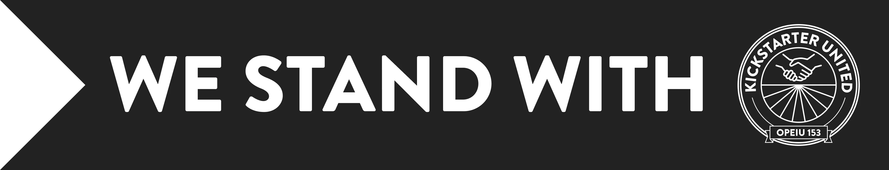 'We stand with Kickstarter United' in bold white text on a black flag with the Kickstarter United OPEIU 153 union logo